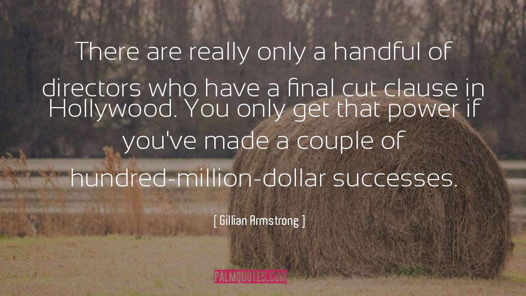 Million Dollar Houses quotes by Gillian Armstrong
