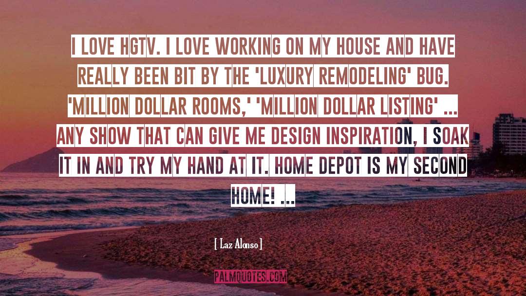 Million Dollar Houses quotes by Laz Alonso