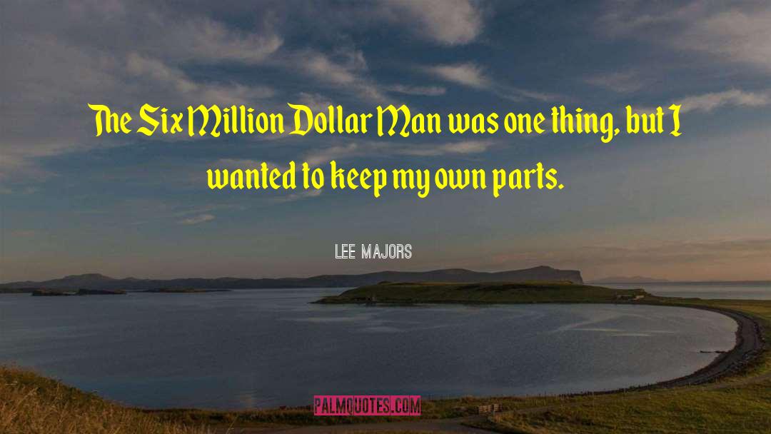 Million Dollar Man quotes by Lee Majors