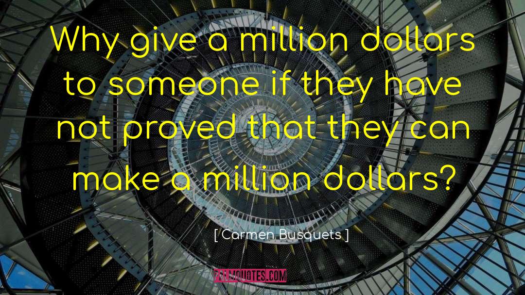 Million Dollars quotes by Carmen Busquets