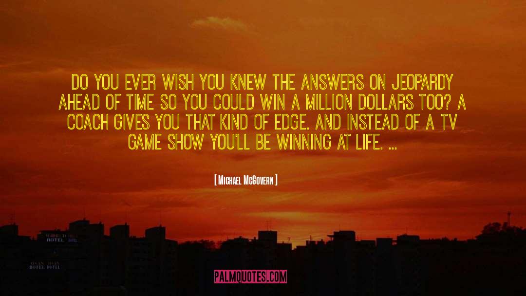 Million Dollars quotes by Michael McGovern