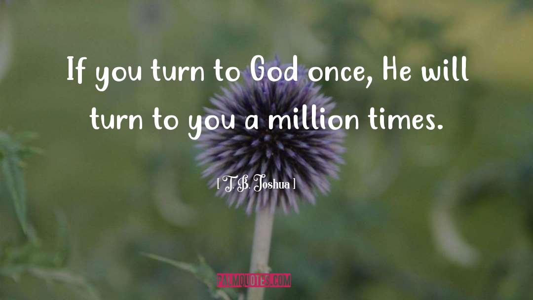 Million quotes by T. B. Joshua