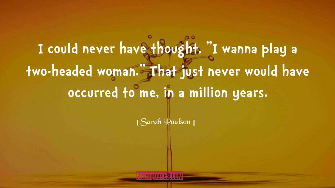 Million Years quotes by Sarah Paulson