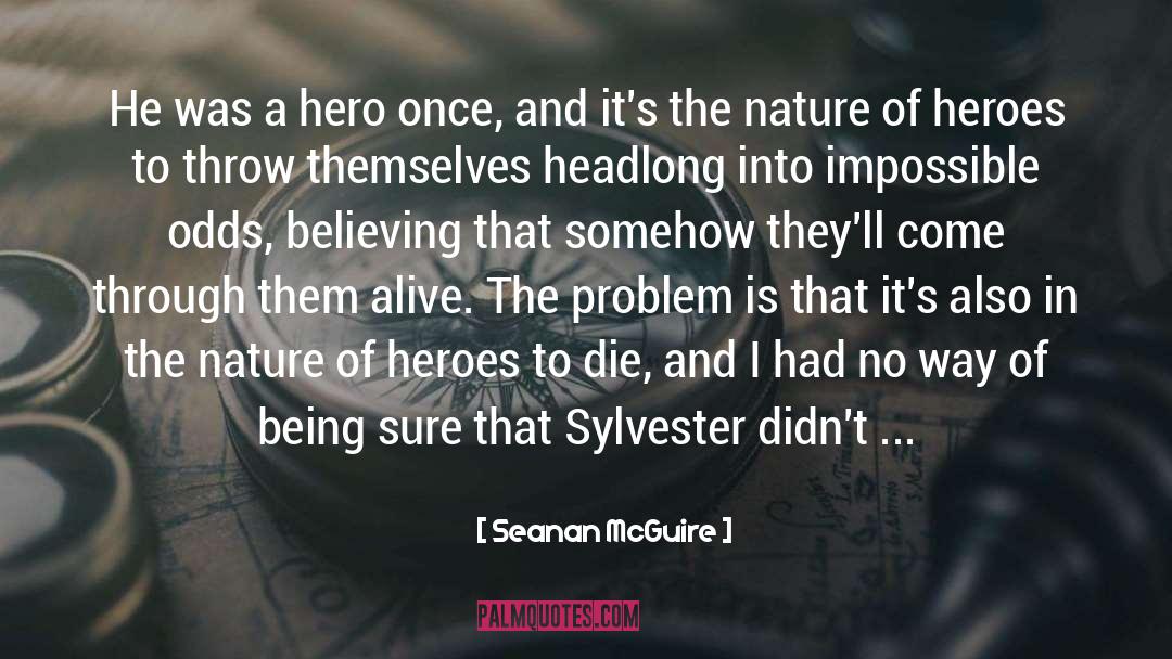 Millionaire Hero quotes by Seanan McGuire