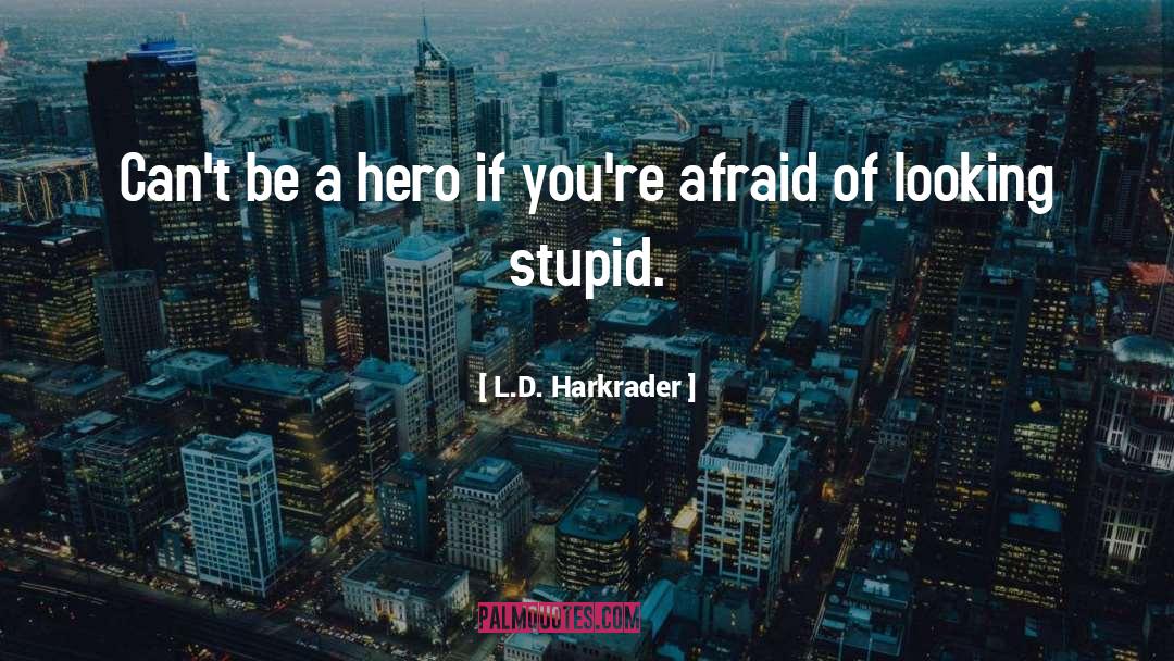 Millionaire Hero quotes by L.D. Harkrader