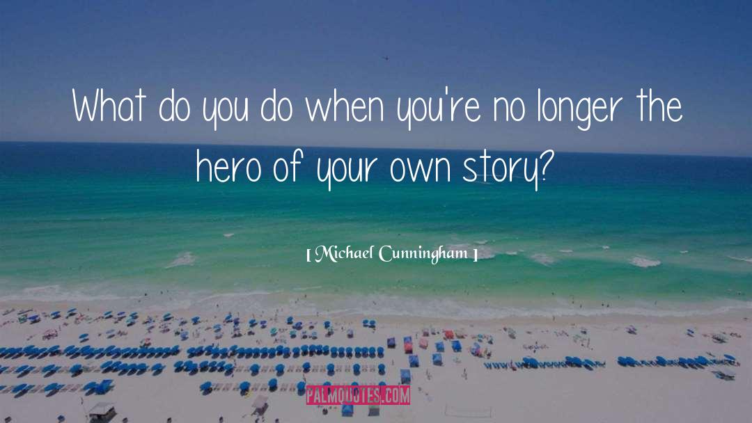 Millionaire Hero quotes by Michael Cunningham