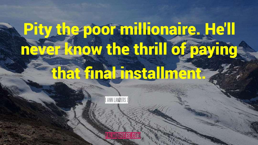 Millionaire Masterplan quotes by Ann Landers
