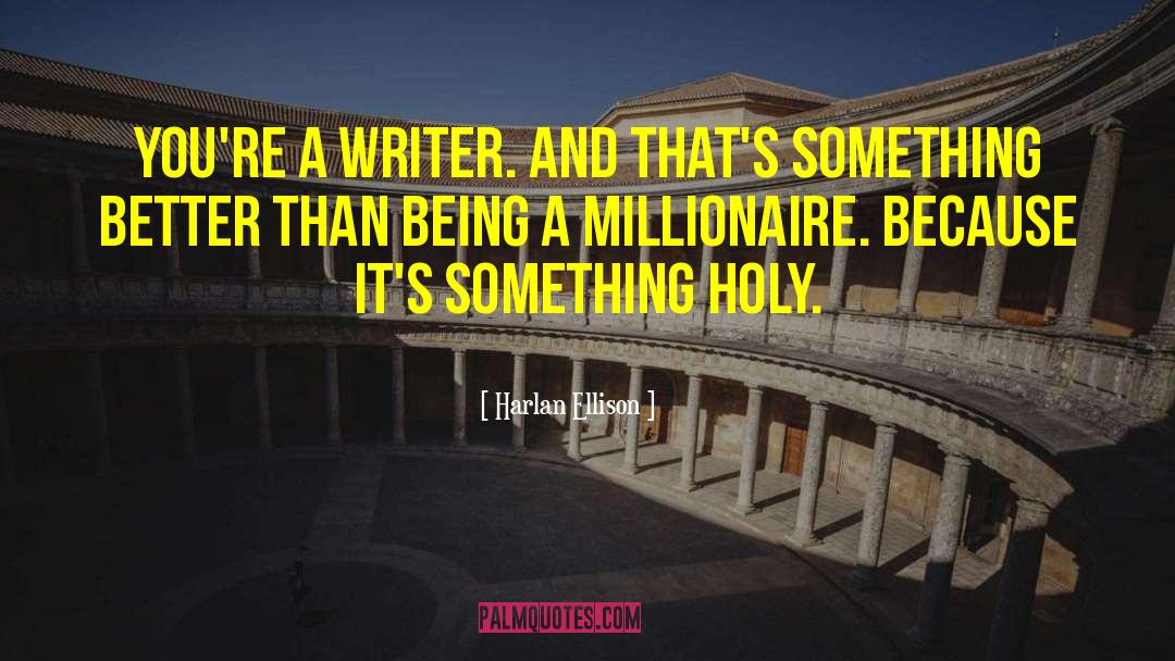 Millionaire quotes by Harlan Ellison