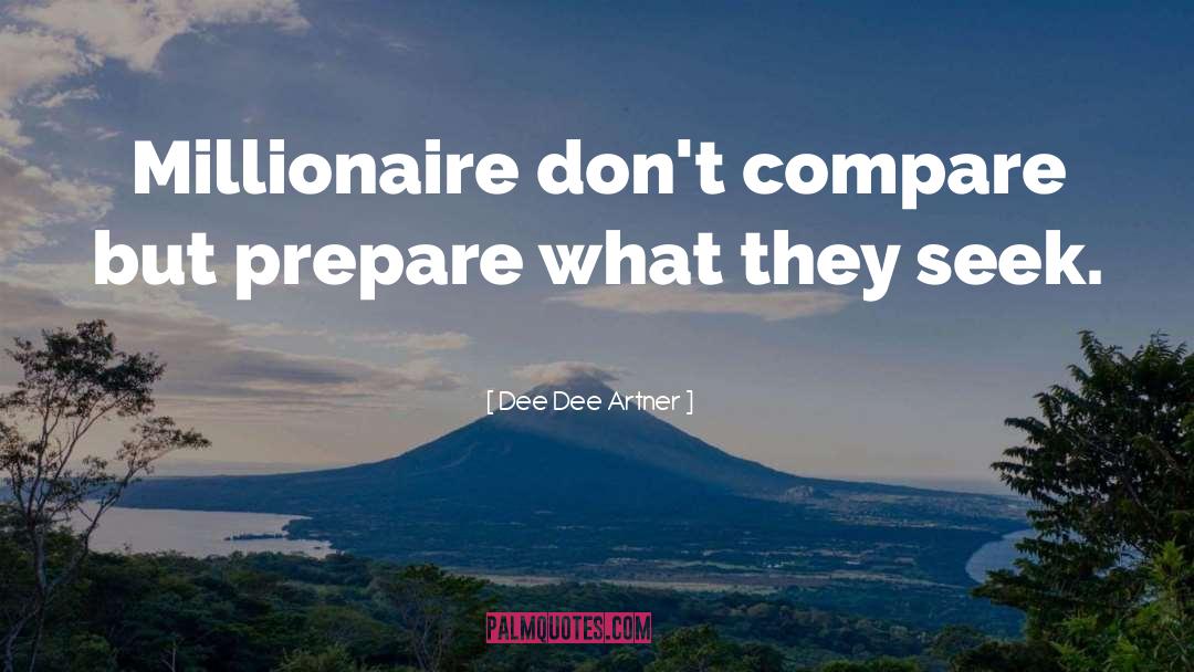 Millionaire quotes by Dee Dee Artner