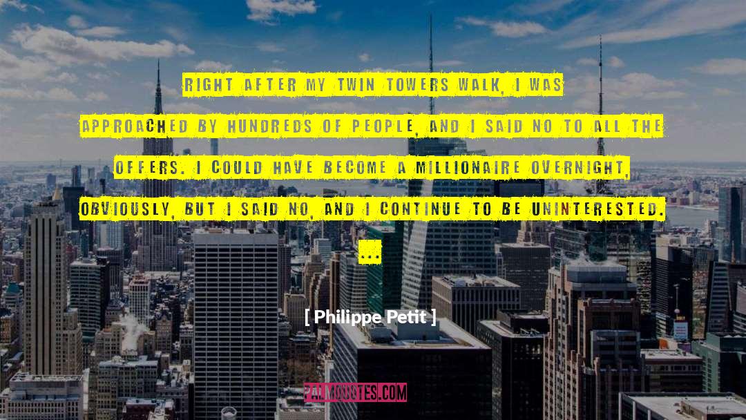 Millionaire quotes by Philippe Petit