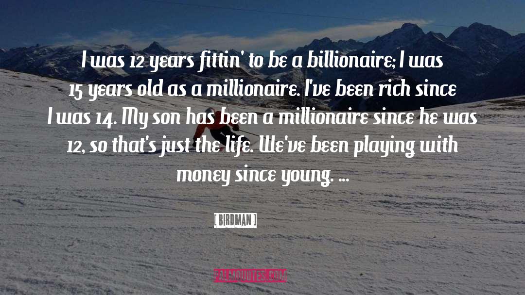 Millionaire quotes by Birdman
