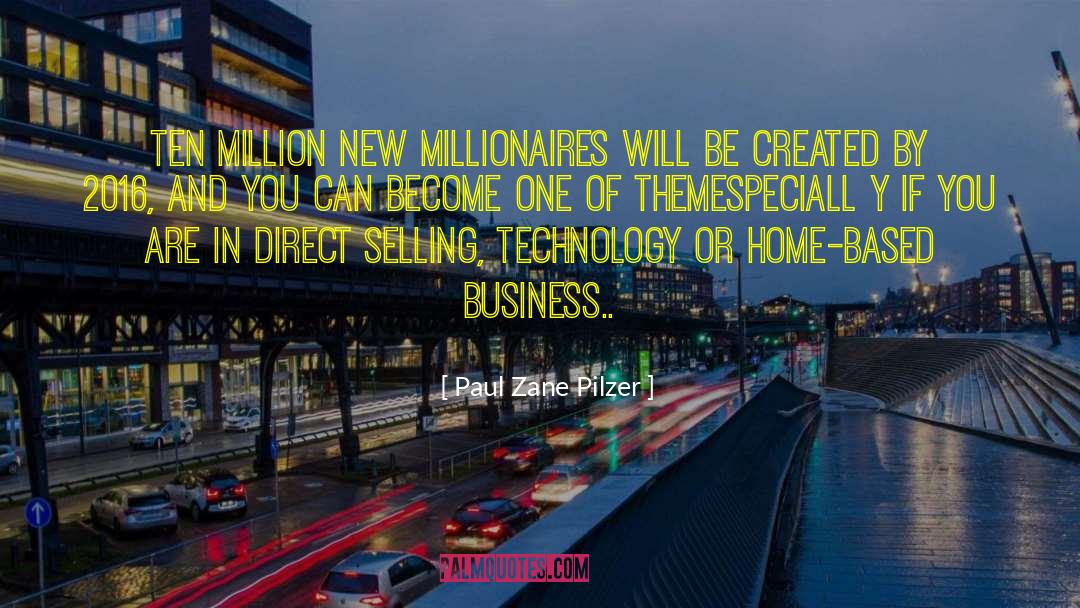 Millionaires quotes by Paul Zane Pilzer