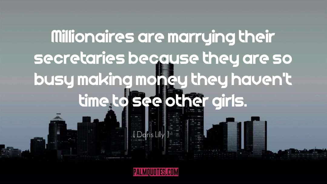 Millionaires quotes by Doris Lilly