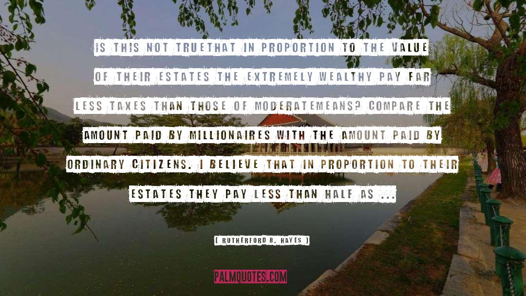 Millionaires quotes by Rutherford B. Hayes