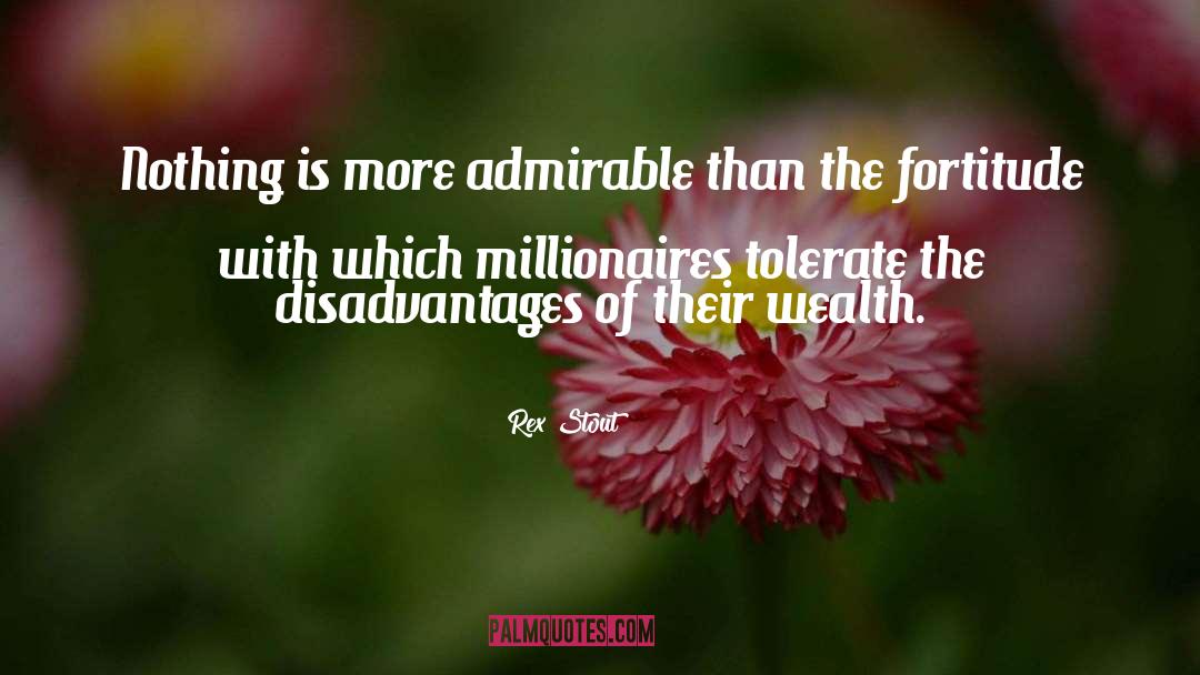 Millionaires quotes by Rex Stout