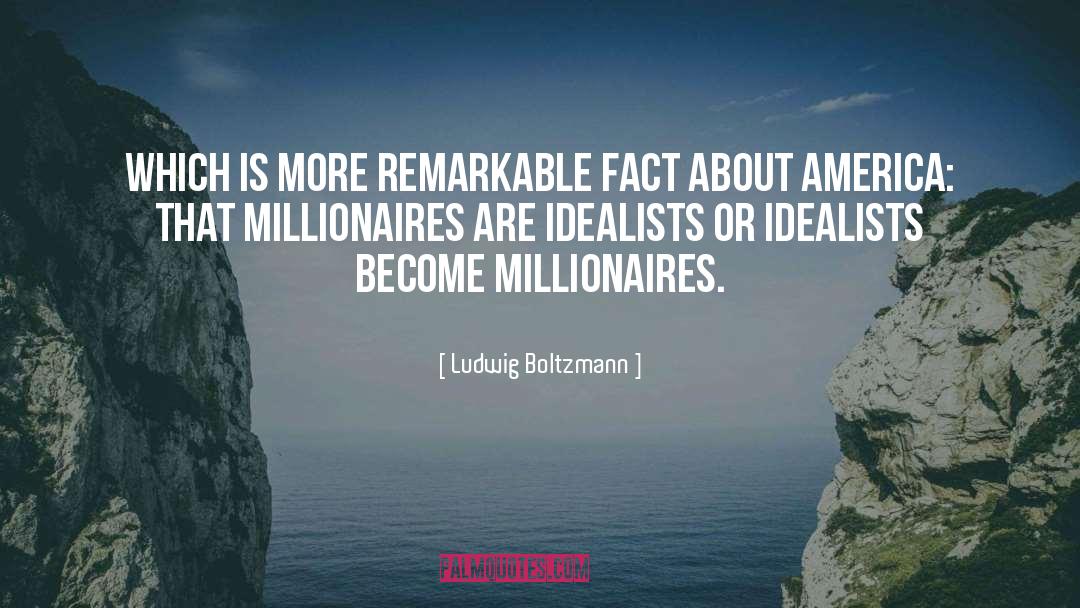 Millionaires quotes by Ludwig Boltzmann