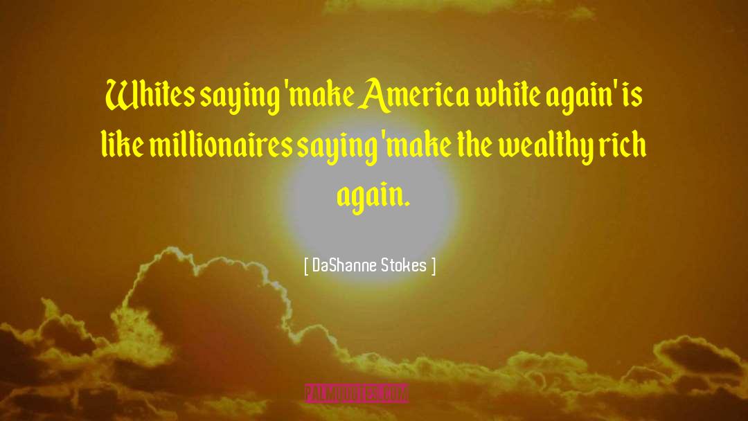 Millionaires quotes by DaShanne Stokes