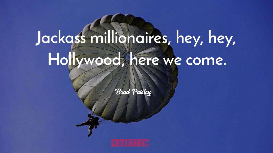 Millionaires quotes by Brad Paisley