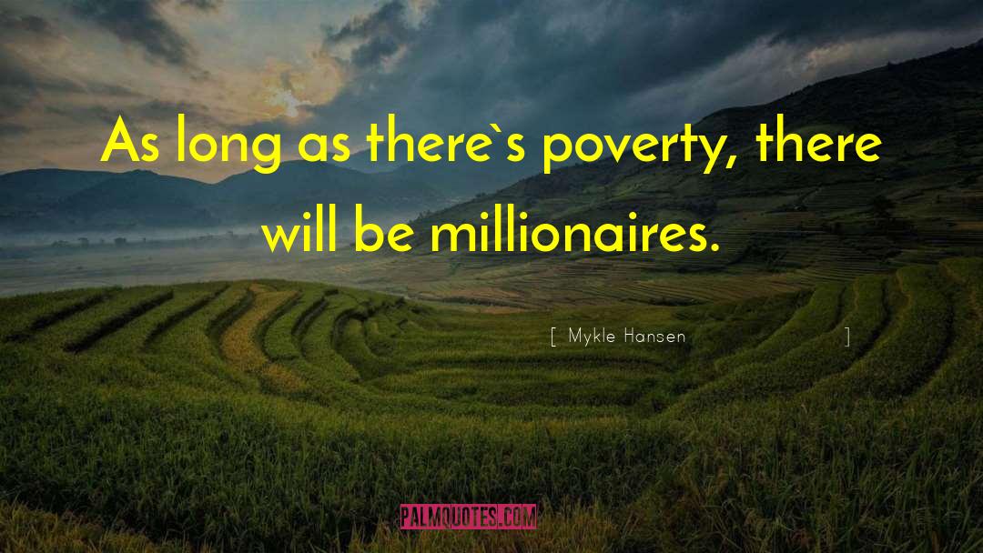Millionaires Sayings quotes by Mykle Hansen