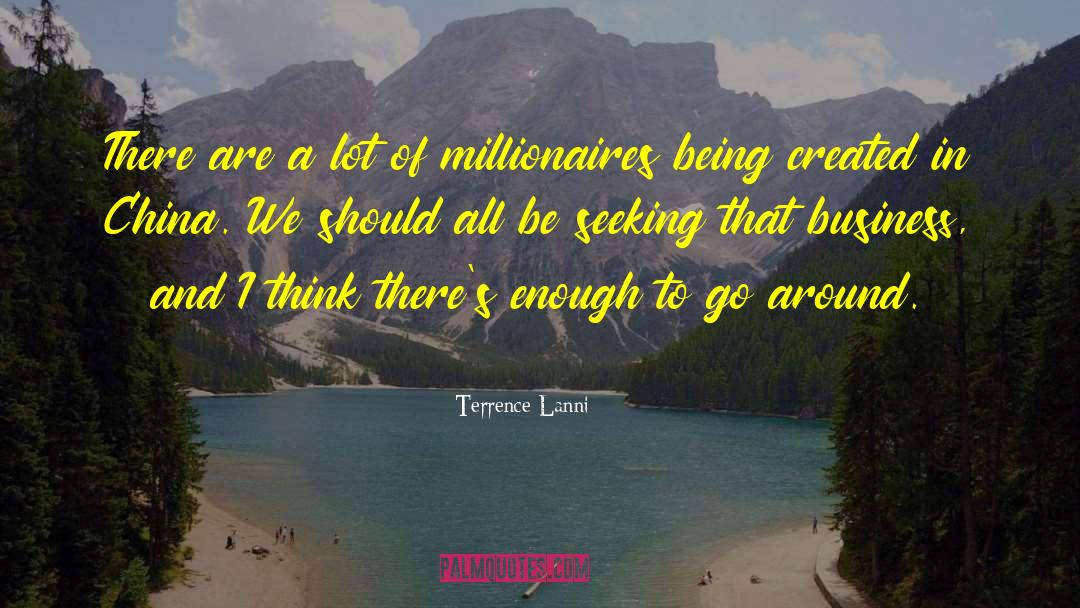 Millionaires Sayings quotes by Terrence Lanni