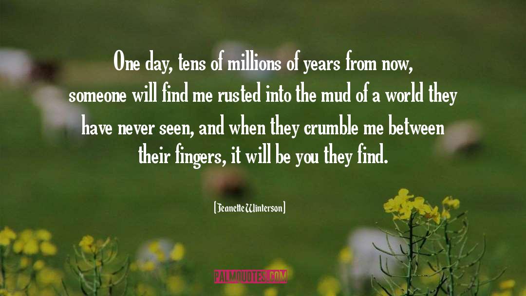 Millions Of Years quotes by Jeanette Winterson