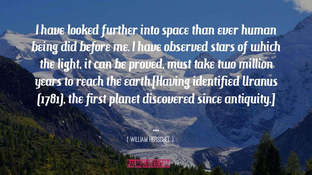 Millions Of Years quotes by William Herschel