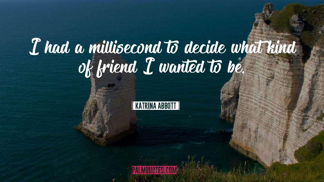 Millisecond To Seconds quotes by Katrina Abbott
