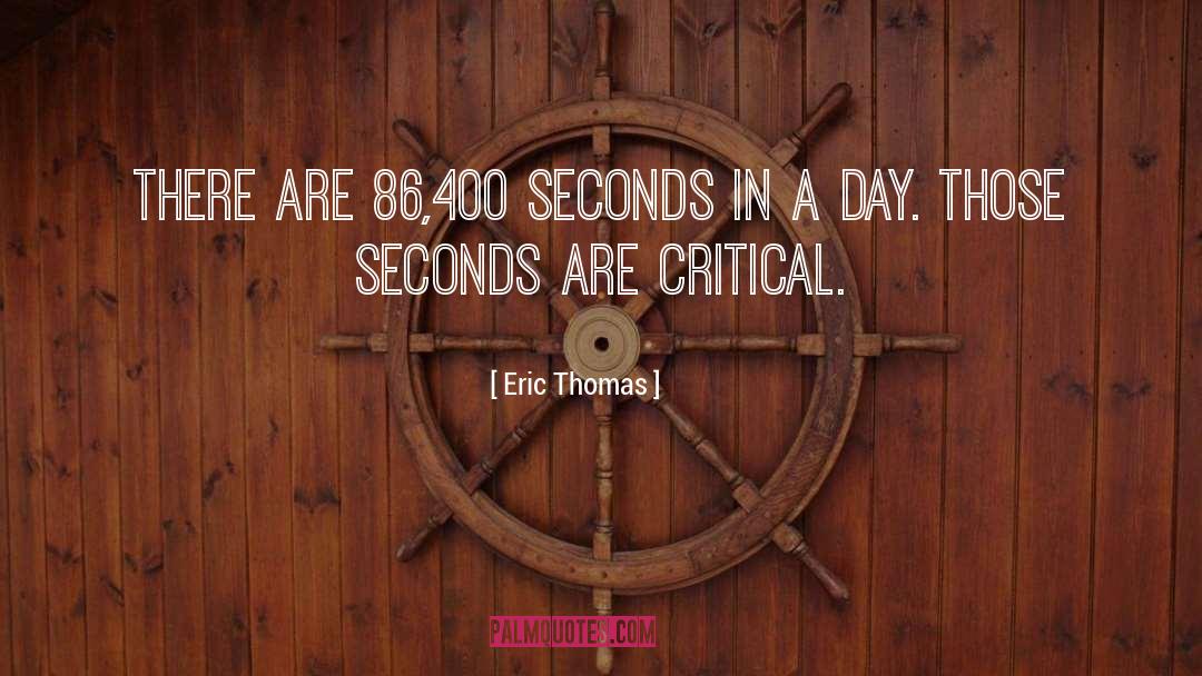 Millisecond To Seconds quotes by Eric Thomas