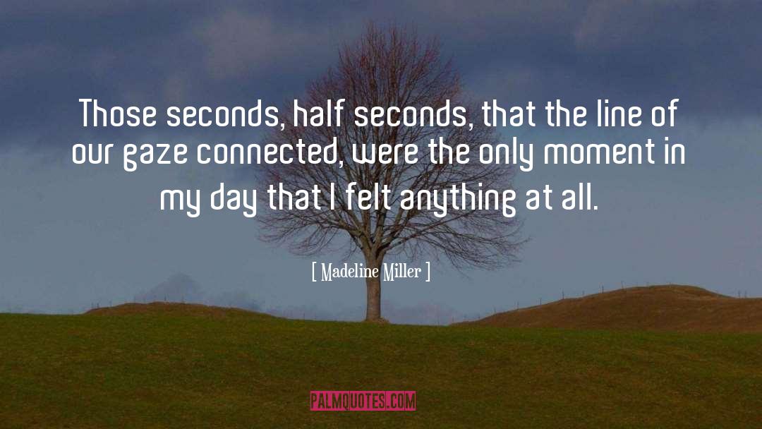 Millisecond To Seconds quotes by Madeline Miller