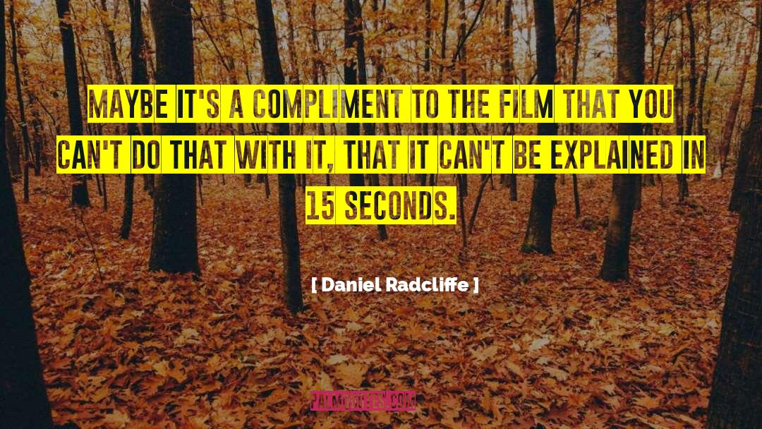 Millisecond To Seconds quotes by Daniel Radcliffe