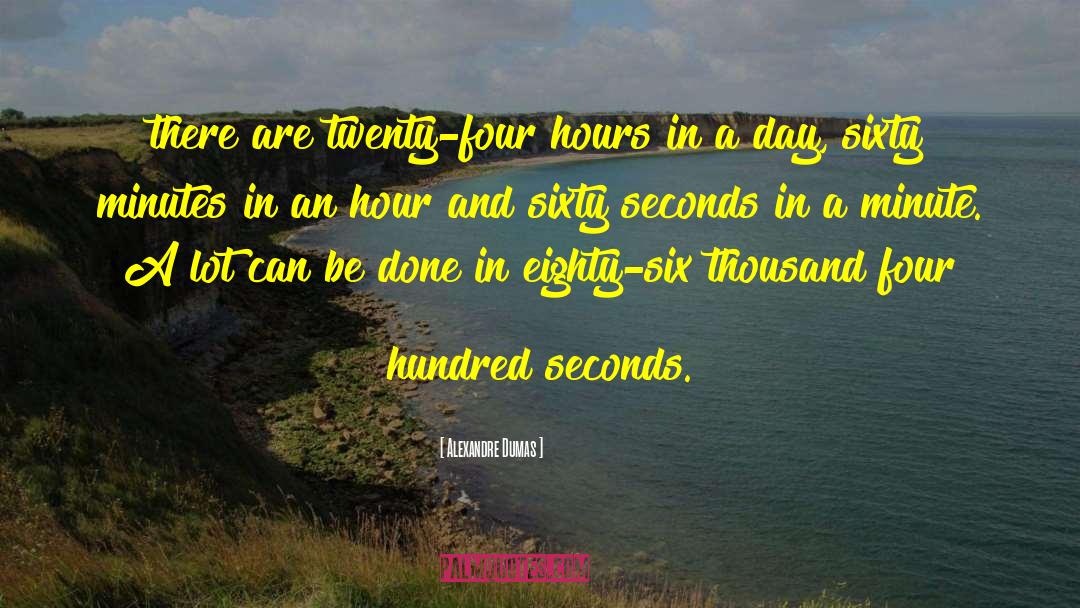 Millisecond To Seconds quotes by Alexandre Dumas