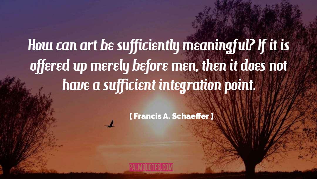 Millonig Art quotes by Francis A. Schaeffer