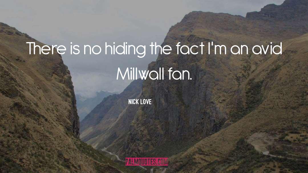 Millwall quotes by Nick Love