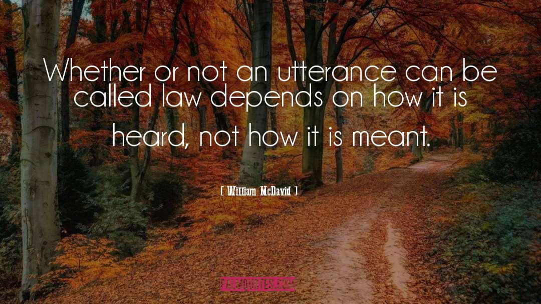 Millward Law quotes by William McDavid