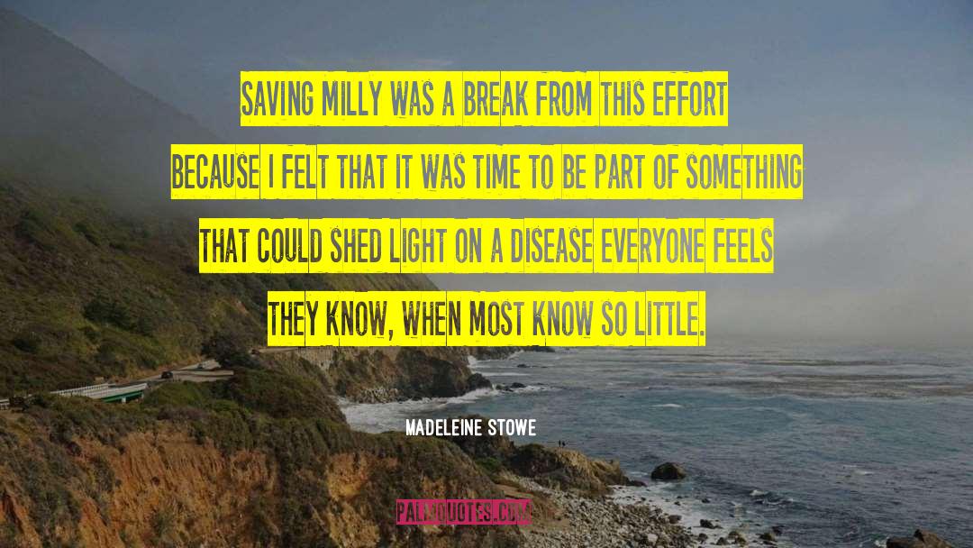 Milly quotes by Madeleine Stowe