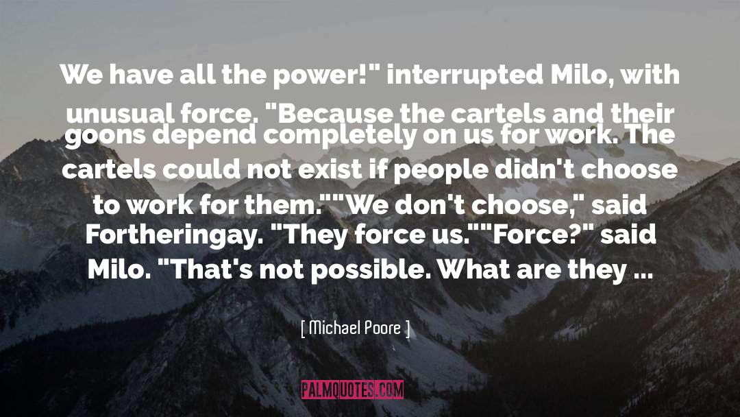Milo quotes by Michael Poore