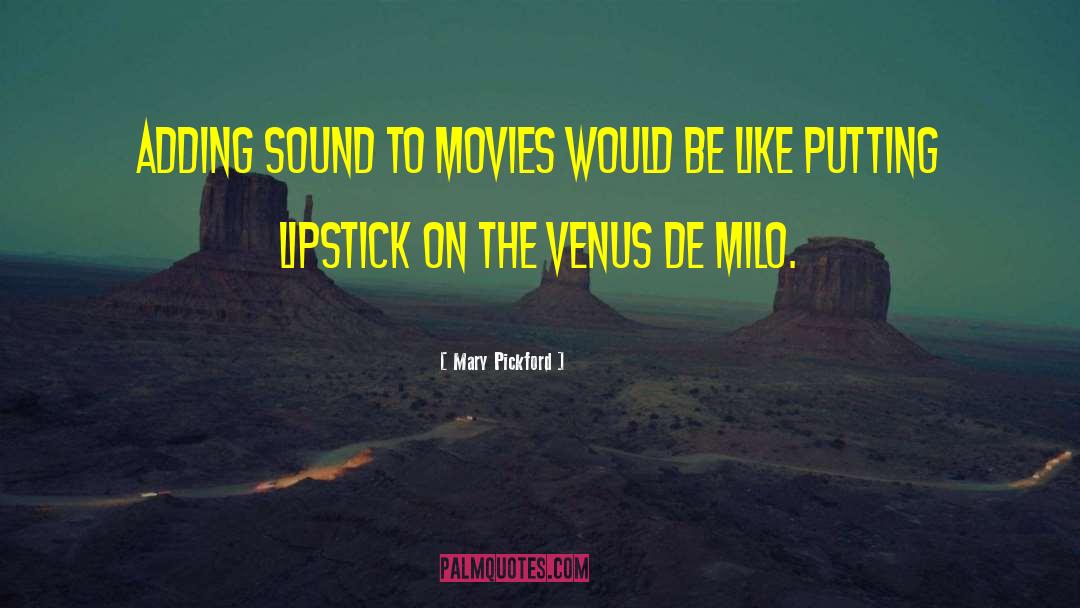 Milo quotes by Mary Pickford