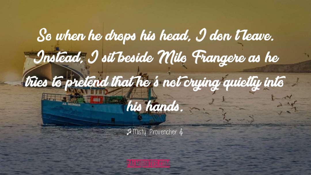 Milo quotes by Misty  Provencher