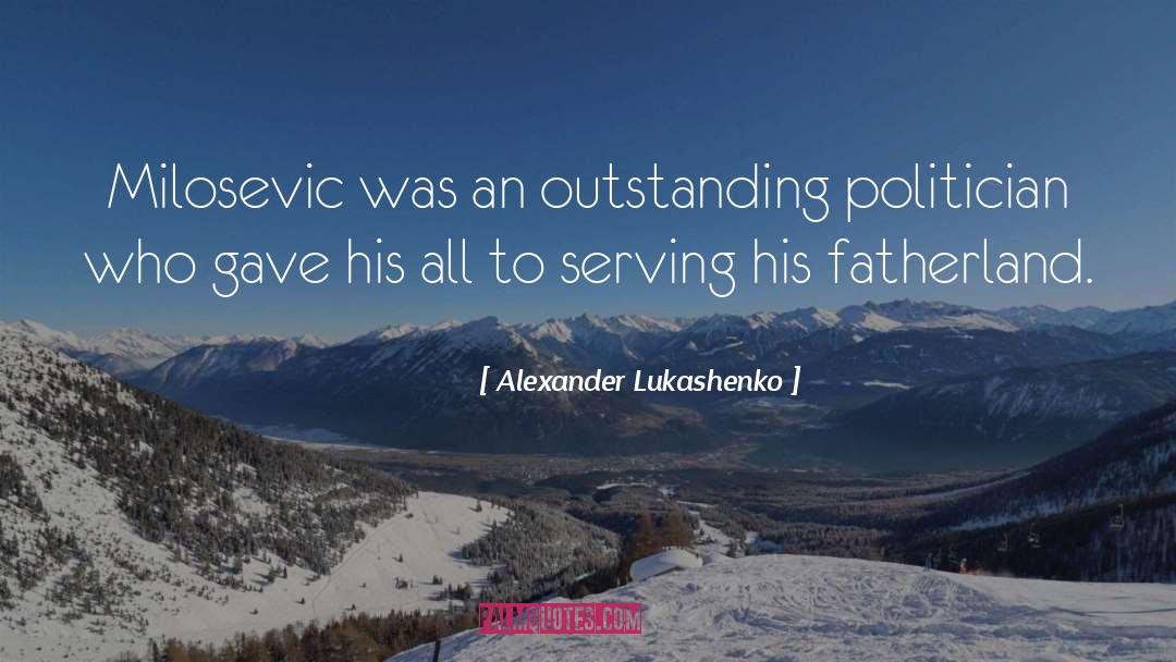 Milosevic quotes by Alexander Lukashenko