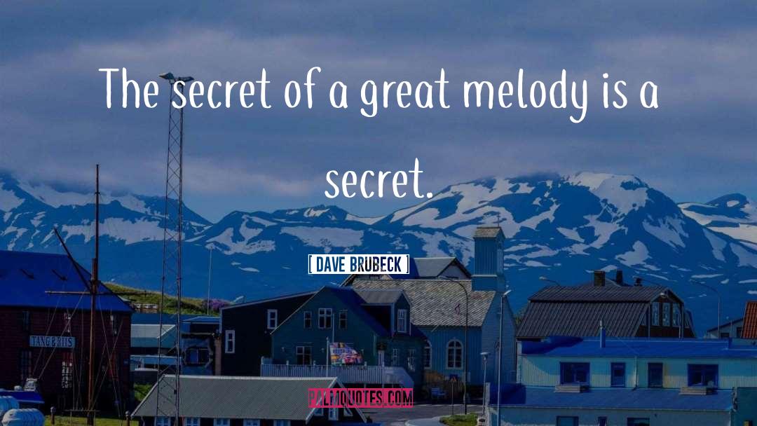 Miltons Secret quotes by Dave Brubeck