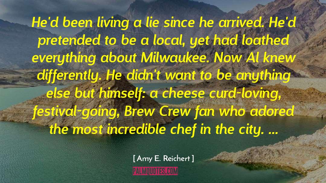 Milwaukee quotes by Amy E. Reichert