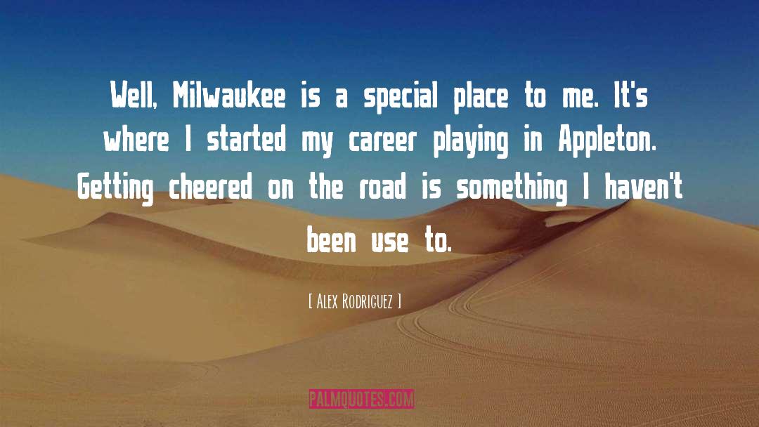 Milwaukee quotes by Alex Rodriguez