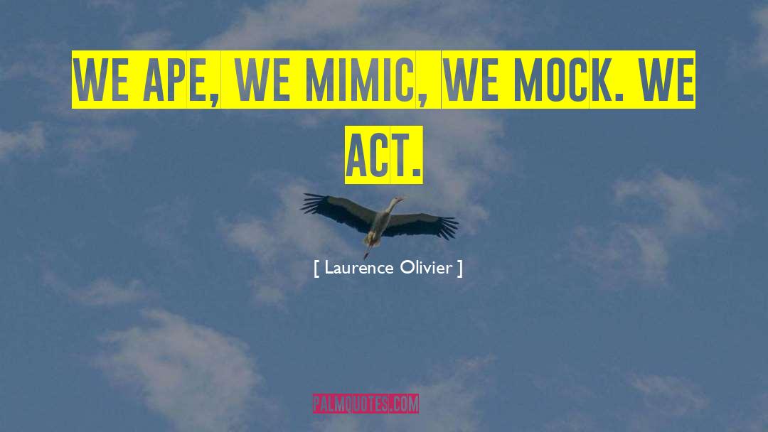 Mimic quotes by Laurence Olivier