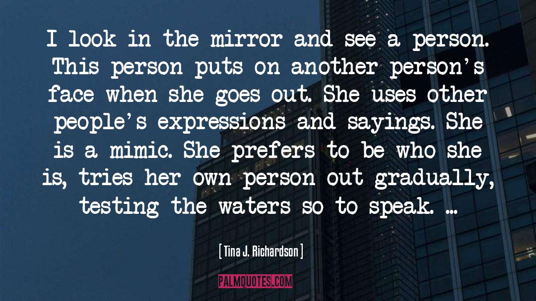 Mimic quotes by Tina J. Richardson