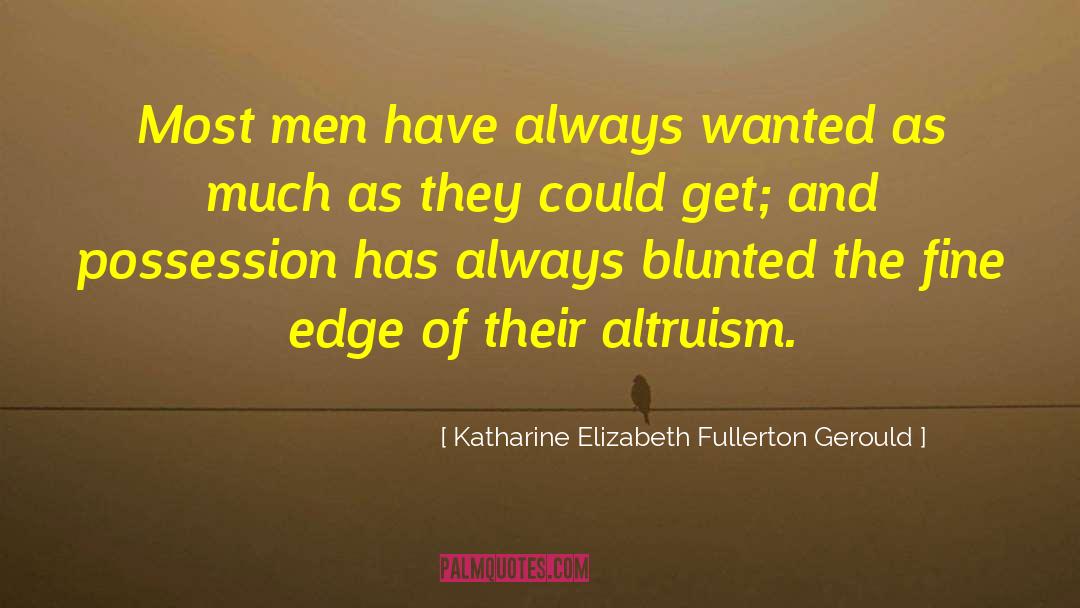 Mimics Edge quotes by Katharine Elizabeth Fullerton Gerould