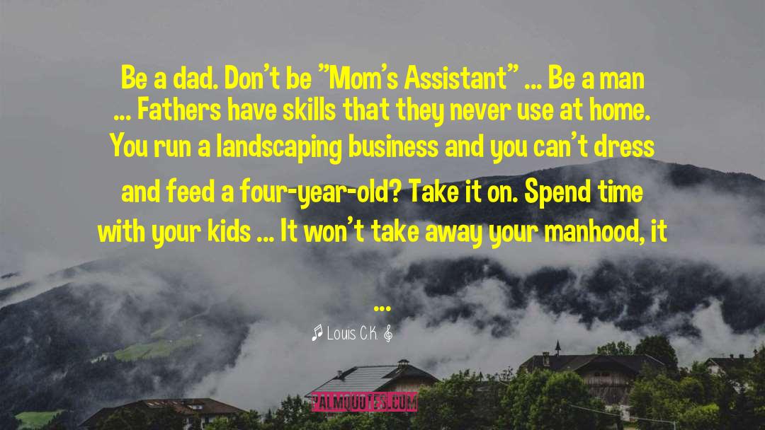 Minardi Landscaping quotes by Louis C.K.