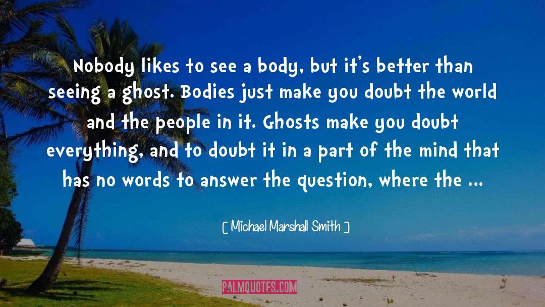 Mind And Body Connection quotes by Michael Marshall Smith