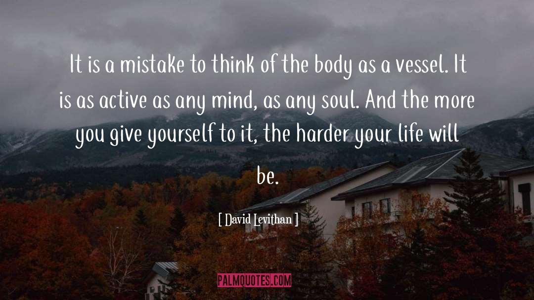 Mind And Body Connection quotes by David Levithan