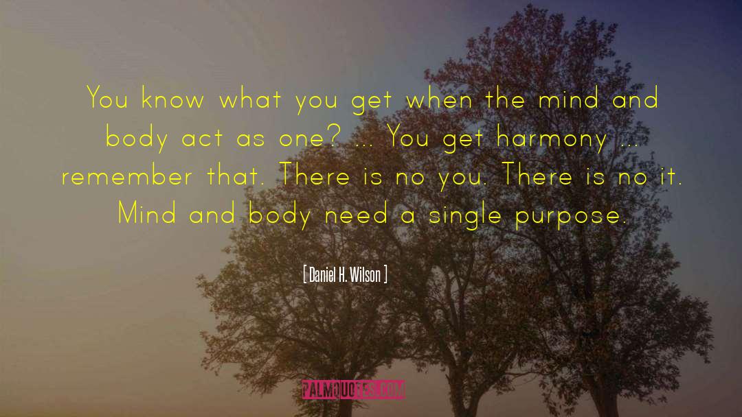 Mind And Body quotes by Daniel H. Wilson