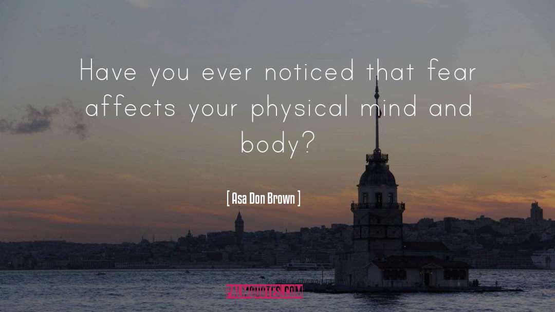 Mind And Body quotes by Asa Don Brown